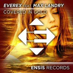 everex feat max landry - Covered In Gold