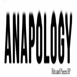 Anapology - Bits & Pieces EP