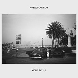 No Regular Play - Won't Say No