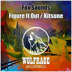 Fox Sounds - Figure It Out / Kitsune