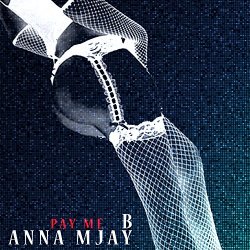 Anna Mjay - Pay Me
