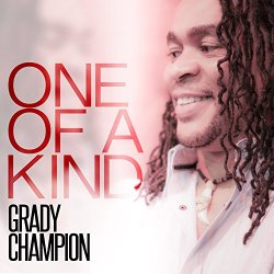 Grady Champion - One of a Kind