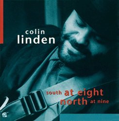 Colin Linden - South At Eight North At Nine