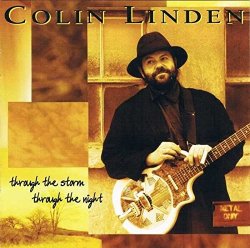 Colin Linden - Through The Storm Throught The Night