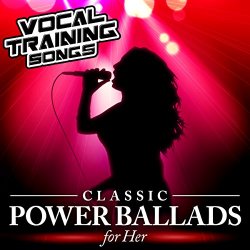   - Classic Power Ballads for Her - Vocal Training Songs