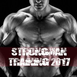   - Strongman Training 2017