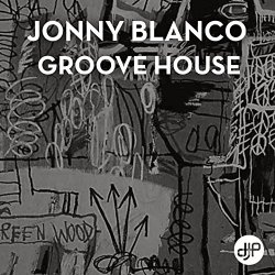 Jonny Blanco - Groove House