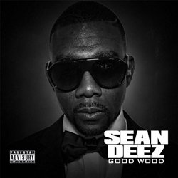 Sean Deez - Good Wood [Explicit]