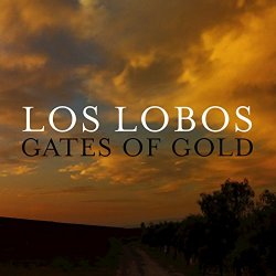 Los Lobos - Gates Of Gold