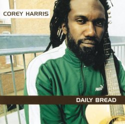 Corey Harris - Daily Bread