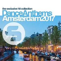 Various Artists - Sirup Dance Anthems Amsterdam 2017