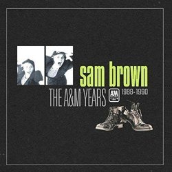 Sam Brown - The a&M Years 1988-1990 (Coffret 4CD+DVD)