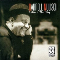 Darrell Nulisch - I Like it that way