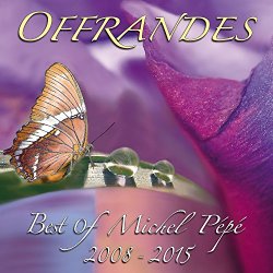 Michel Pepe - Offrandes (Best of 2008-2015)