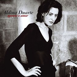 Aldina Duarte - Apenas O Amor