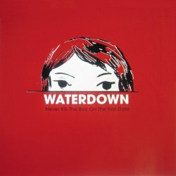 Waterdown - Never Kill The Boy On The First Date