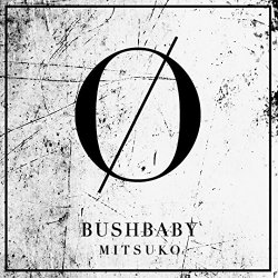 Bushbaby - Mitsuko