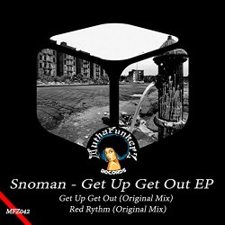 Snoman - Get Up Get Out (Original Mix)