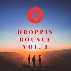 Droppin Bounce Vol. 1 [Explicit]
