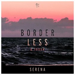 BORDERLESS & Iossa - Serena