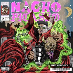 Nacho Picasso - Antihero, Vol. 2 [Explicit]