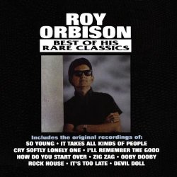 Roy Orbison - Best of His Rare Classics [Import allemand]