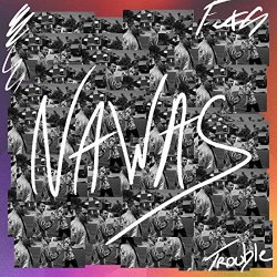 [Alternative] NAWAS - Trouble [Explicit]