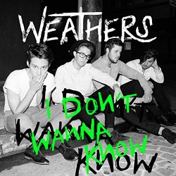 [Alternative] Weathers - I Don't Wanna Know