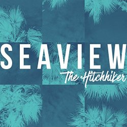 [Alternative] Seaview - The Hitchhiker