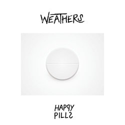 Weathers - Happy Pills