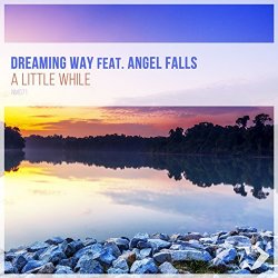 Dreaming Way Feat - A Little While