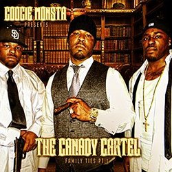 [Rap] The Canady Cartel - Googie Monsta Presents Family Ties Pt. 1 [Explicit]