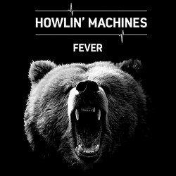 [Rock] Howlin Machines - Fever