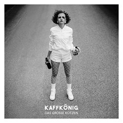 [Rock] Kaffkoenig - Das große Kotzen [Explicit]