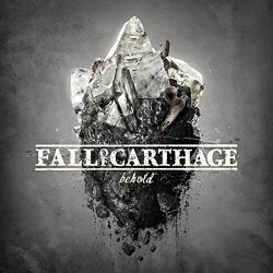 Fall Of Carthage - Behold