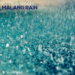 [Trance] Attila Syah - Malang Rain