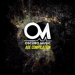 [Techno] Various Artists - Oscuro Music ADE Compilation (004)