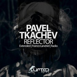 [Trance] Pavel Tkachev - Reflector