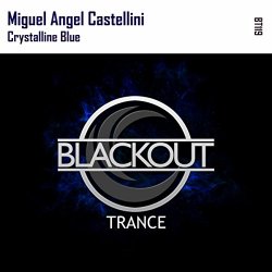 [Trance] Miguel Angel Castellini - Crystalline Blue