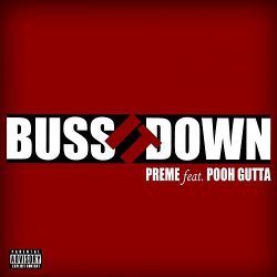 [Rap] Preme - Buss It Down (feat. Pooh Gutta)