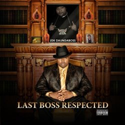 [Rap] JDK DAUNDABOSS - Last Boss Respected Intro [Explicit]