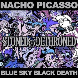 Nacho Picasso - Stoned and Dethroned [Explicit]