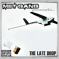 Miit Gang - The Late Drop [Explicit]