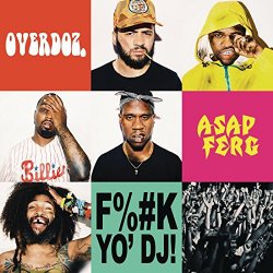 OverDoz. feat. A$AP Ferg - F**k Yo DJ [Explicit]