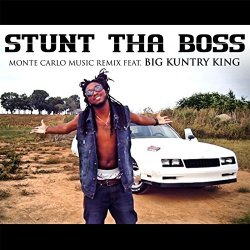 [Rap] Stunt tha Boss - Monte Carlo Music (Remix) [feat. Big Kuntry King] [Explicit]