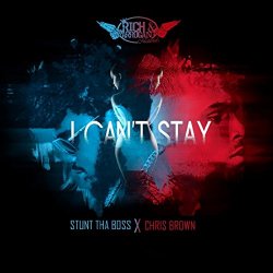 [Rap] Stunt tha Boss - I Can't Stay (feat. Chris Brown)