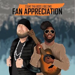 [Rap] Stunt tha Boss - Fan Appreciation (feat. Big Smo)