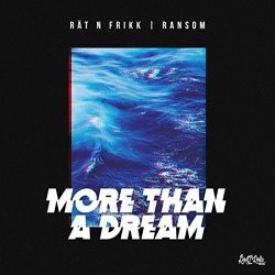 Rat N FrikK & Ransom - More Than A dream