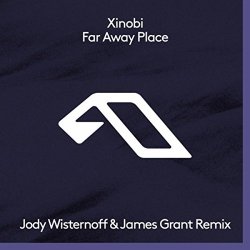 [House] Xinobi - Far Away Place (Jody Wisternoff & James Grant Remix)