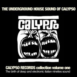 [House] Various Artists - The Underground House Sound of Calypso, Vol. 1 (The Birth of Deep and Electronic Italian Nineties Sound Collection)